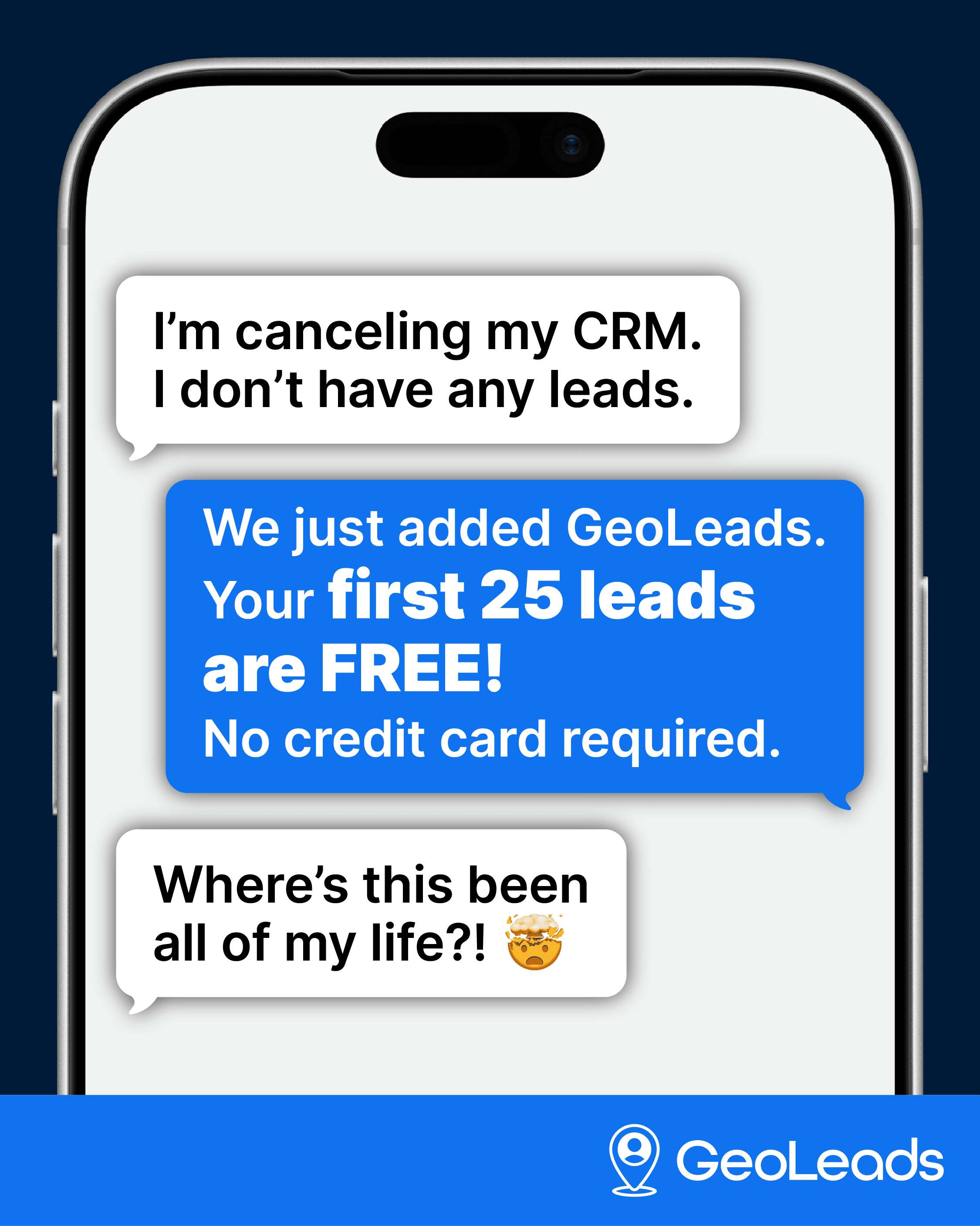 A text exchange: a client says they are canceling their CRM because they have no leads, and the agency replies that they just added GeoLeads and the first 25 leads are free with no credit card required.